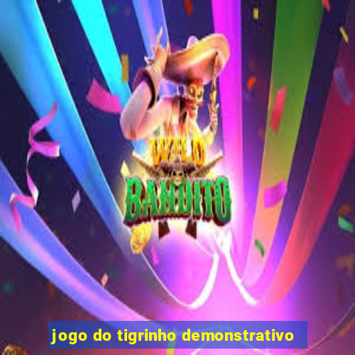 jogo do tigrinho demonstrativo